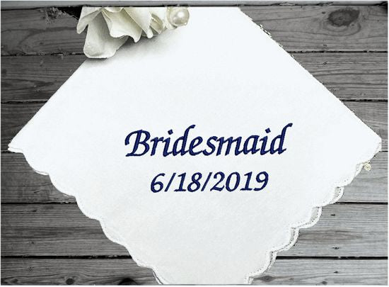 Bridesmaids gift - personalized wedding handkerchief from the bride - custom embroidered hankie - special gift to those who you are asking to celebrating your gorgeous wedding - white cotton handkerchief scalloped edges 11" x 11" - Borgmanns Creations