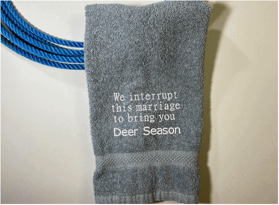 Gray Sports hand towel, deer hunter gift  -  cute embroidered saying " we interrupt this marriage to bring you deer season", - terry towel,  soft and absorbent, 16" x 27" - great gift for husband or wife - useful towel when it comes time to dressing the deer - kitchen or bath hand towel - Borgmanns Creations 