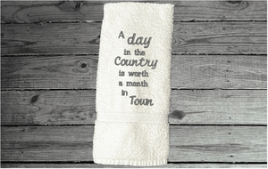 White hand towel - cute saying" A Day in the Country is worth a Month in Town" - picture this embroidered country hand towel in your kitchen or bath. - unique birthday gift for the farmhouse home decor - cotton terry towel premium soft and absorbent 16" x 30" - Borgmanns Creations - 1