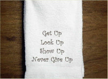 Load image into Gallery viewer, white bath hand towel saying - bathroom or kitchen - &quot;Get Up Look Up Show Up Never Give Up&quot; - shower gift, birthday gift housewarming gift - country farmhouse decor - personalized gift for mom or friend - Borgmanns Creations
