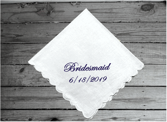 Bridesmaids gift - personalized wedding handkerchief from the bride - custom embroidered hankie - special gift to those who you are asking to celebrating your gorgeous wedding - white cotton handkerchief scalloped edges 11" x 11"  - Borgmanns Creations - 1