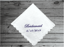 Load image into Gallery viewer, Bridesmaids gift - personalized wedding handkerchief from the bride - custom embroidered hankie - special gift to those who you are asking to celebrating your gorgeous wedding - white cotton handkerchief scalloped edges 11&quot; x 11&quot;  - Borgmanns Creations - 1
