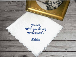 Bridesmaids gift - ask the girls to be your bridesmaids - embroidered custom keepsake hankie - gift from the bride to bridal party - white cotton handkerchief scalloped edges 11" x 11" - Borgmanns Creations -2