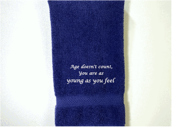 Blue bath hand towel - cute saying "Age doesn't count, you are as young as you feel" - birthday gift for mom, gift for dad, grandparents uncles and friends - thank you gift party hostess, birthday gift anniversary gift - Borgmanns Creations 1