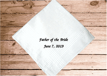 Load image into Gallery viewer, Father of the bride, custom embroidered handkerchief for dad - keepsake of your daughter&#39;s wedding - personalized gift - cotton handkerchief has satin strips around edge - 16&quot; x 16&quot; - Borgmanns Creations - 1
