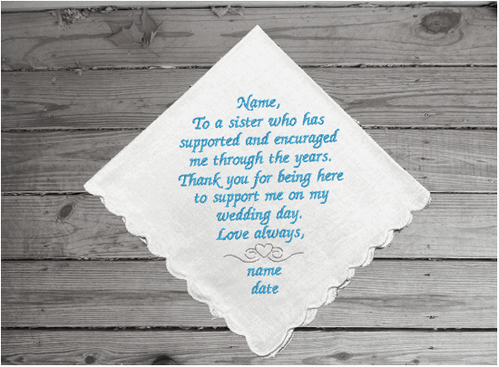 Sister of the bride - embroidered cotton handkerchief, with scalloped edges, 11" x 11", - custom wedding shower idea for sister to sister, personalized bridal keepsake hankie - a wonderful something blue to carry at her wedding - Borgmanns Creations 