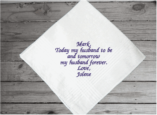 Husband to be gift - custom handkerchief - wedding message to the groom from the bride for their wedding day - personalized monogram handkerchief - cotton handkerchief has satin strips around edge and is 16 in x16 in - Borgmanns Creations - 2