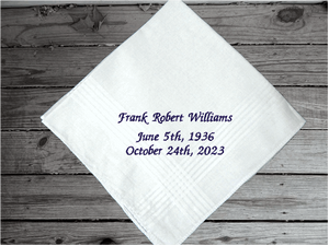 Remembrance handkerchief, a personalized white cotton man's handkerchief 16"x16" has satin strips around the edges embroidered with mane, date of birth and date of death, for a special child or adult that has passed away. A nice way to remember a loved one family or friend. Borgmanns Creations 2