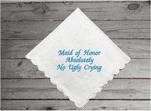 Load image into Gallery viewer, Wedding gift for maid of honor, cotton handkerchief with scalloped edges, 11&quot; x 11&quot;, embroidered handkerchief &quot;Absolutely no Ugly Crying&quot;, will make the perfect gift for your bridal party, Cotton handkerchief with scalloped edges - Borgmanns Creations 

