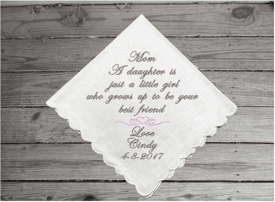  Mother of the bride wedding handkerchief gift from daughter - personalized embroidered gift for mom - bride's present to her wedding party -  white cotton handkerchief, scalloped edges, 11 in x 11 in - Borgmanns Creations - 2