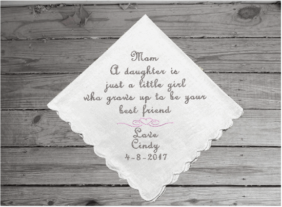  Mother of the bride wedding handkerchief gift from daughter - personalized embroidered gift for mom - bride's present to her wedding party -  white cotton handkerchief, scalloped edges, 11 in x 11 in - Borgmanns Creations - 4