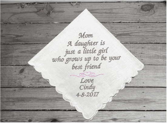  Mother of the bride wedding handkerchief gift from daughter - personalized embroidered gift for mom - bride's present to her wedding party -  white cotton handkerchief, scalloped edges, 11 in x 11 in - Borgmanns Creations - 5