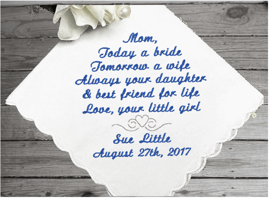 Mother of the bride personalized embroidered gift for mom - daughter's loving thoughts - white cotton handkerchief, scalloped edges, 11 in x 11 in. - custom hankie gift for her - Borgmanns Creations - 3