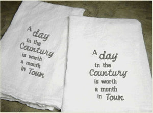 Country tea towel flour sack - embroidered saying "A day in The Country is Worth a Month in Town" - order one for your home decor or give as a house warming gift, holiday gift, or birthday gift, wedding shower gift - Borgmanns Creations -3