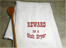 Load image into Gallery viewer, Tea towel embroidered saying &quot;Reward for a Dish Dryer&quot;, a great idea for a western theme farmhouse kitchen decor dish towel, a gift for mom, holiday gift, birthday present, or just a way to say I&#39;ll help with the dishes - Borgmanns Creations 
