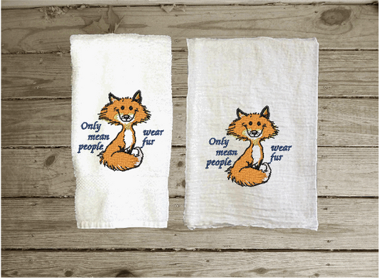 Kitchen towel set with embroidered fox design -  wedding shower - gift for mom - one terry hand tower for drying hands and a tea towel for drying dishes - cute saying "only mean people wear fur" - terry towel 16" x 30",  flour sack tea towel 29" x 29"- Borgmanns Creations - 1
