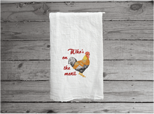 Load image into Gallery viewer, Tea towel flour sack embroidered chicken with the saying &quot;Who is on the Menu&quot; a great conversation towel for the farmhouse country kitchen decor. Towel is  29&quot; x 29&quot;. Makes a nice wedding gift, bridal shower idea, gift for mom, birthday gift, etc. - Borgmanns Creations 
