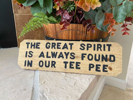 Southwest wood sign upcycled cedar fence panel with the saying "The great spirit is always found in our tee pee", hand painted, 12 1/2" x 4", hung by wire, would be a unique one of a kind. A wonderful house warming gift, wedding shower gift or unique home decor for your home - Borgmanns Creations 